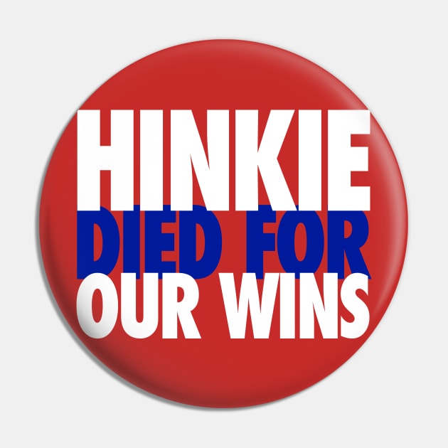 Hinkie Died for Our Wins Alt Pin by Center City Threads