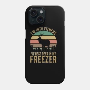 Im into fitness deer in my freezer Phone Case