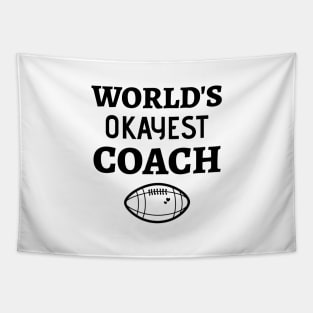 World's Okayest Football Coach - Funny Football Coach Tapestry