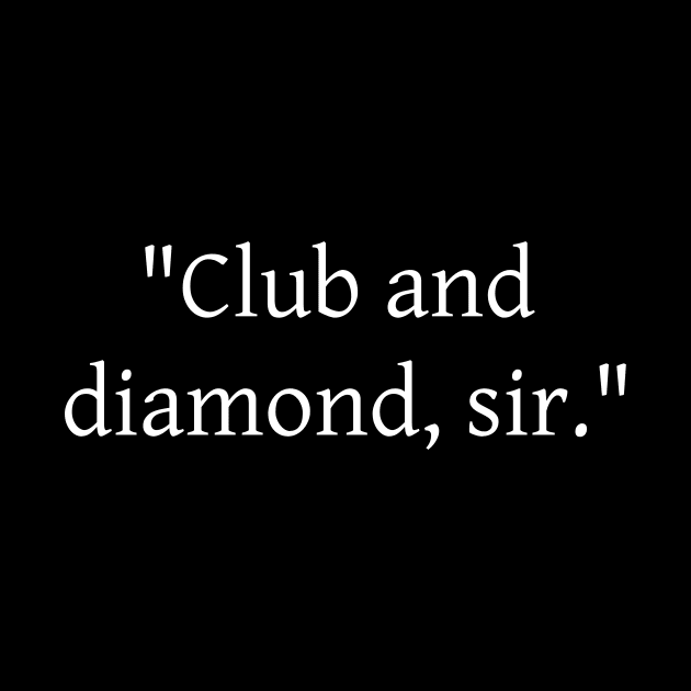 "Club and diamond, sir." from Heart of Stone by Johannes T. Evans