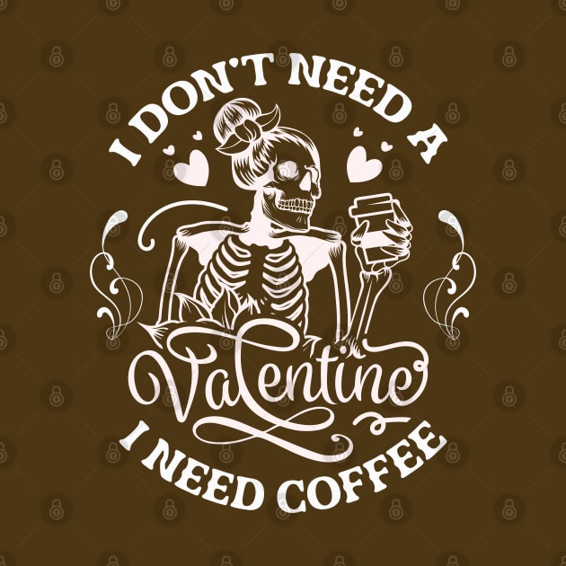 Coffee Valentines Day Funny Skeleton by alcoshirts