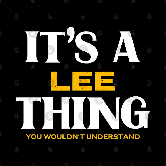 It's a Lee Thing You Wouldn't Understand by Insert Name Here