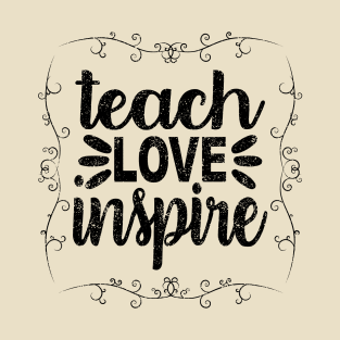 Teach Love Inspire Shirt, Teacher Teach Shirts Gifts, Gifts for Teachers, Teacher Appreciation Gift, Elementary School Teacher Shirt, Teacher T-Shirt, Preschool Teacher, Version 1/3 T-Shirt