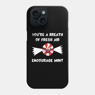 Encourage Mint - You're a Breath of Fresh Air Phone Case