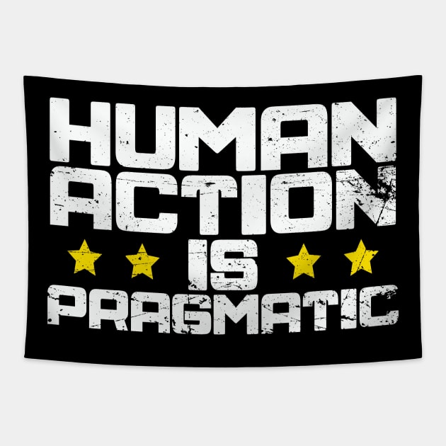 Human Action is Pragmatic LPMC Tapestry by The Libertarian Frontier 