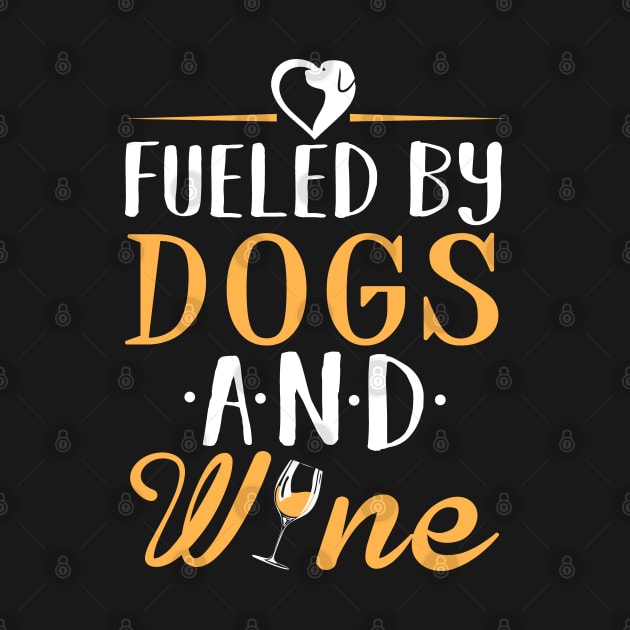 Fueled by Dogs and Wine by KsuAnn