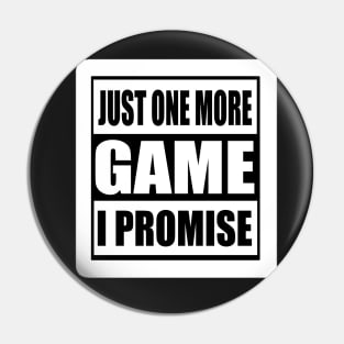 Copy of Just One More Game Pin