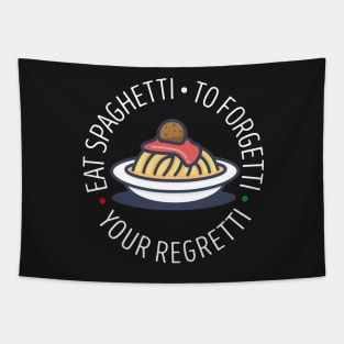 eat the spaghetti to forgetti your regretti Tapestry