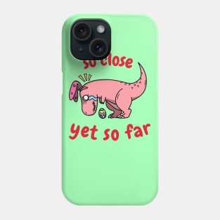 so close, so far Phone Case