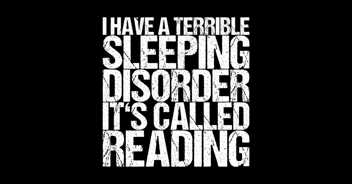 I Have A Terrible Sleeping Disorder It's Called Reading Quote Pillow TeePublic