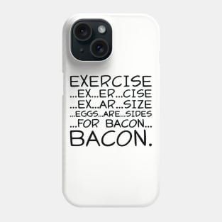 exercise for bacon Phone Case