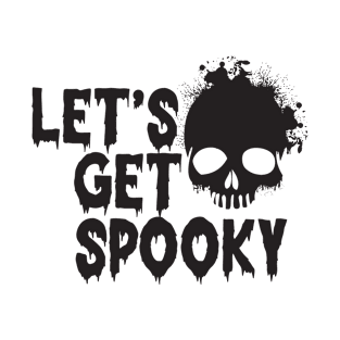 let's get spooky T-Shirt