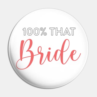 100% That Bride Pin