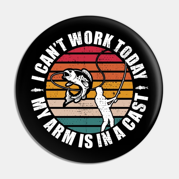 Fishing. I can't work today my arm is in a cast, Funny fish Pin by LittleBoxOfLyrics