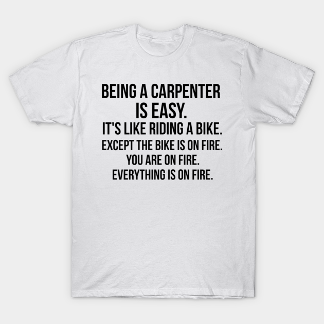 Scottish Drought Shiny being a carpenter - Funny Carpenter - T-Shirt | TeePublic