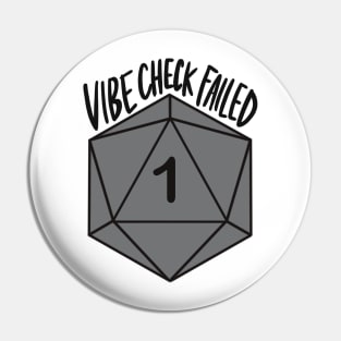 Vibe Check Failed D20 Grey Pin