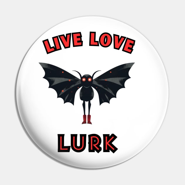 Live Love Lurk Pin by SquirrelQueen