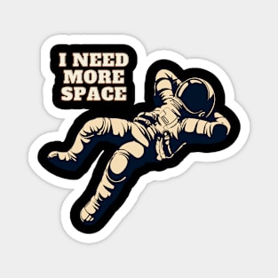 I need more space Magnet