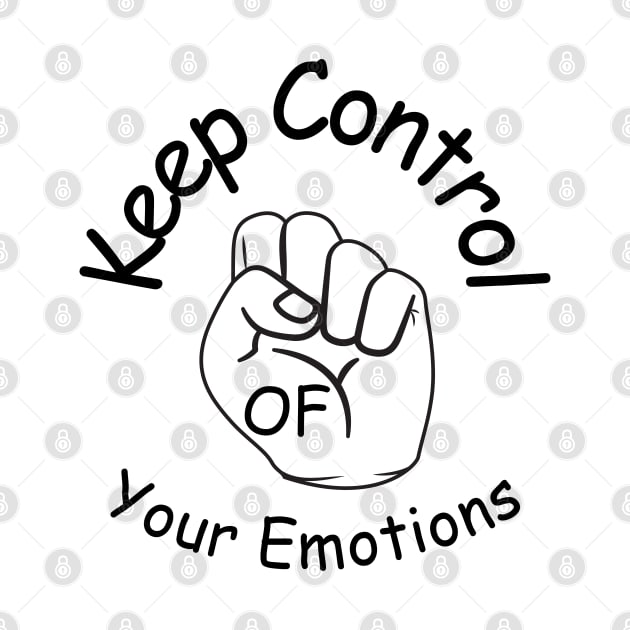 Keep Control Of Your Emotion by BukovskyART
