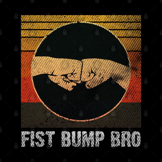 Fist Bump Bro Vintage Grungy Version by Emma