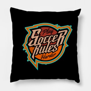 Soccer Rules Play Harder Pillow