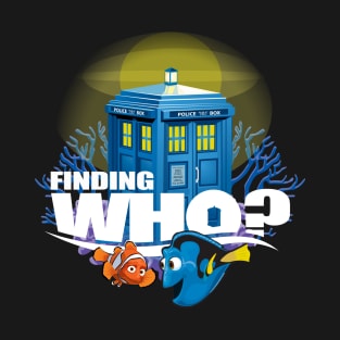 Finding Who? T-Shirt