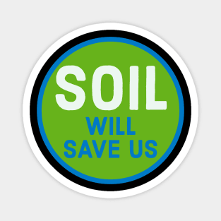 Soil Will Save Us Magnet