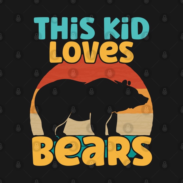Kids This Kid Loves Bears - Bear lover design by theodoros20