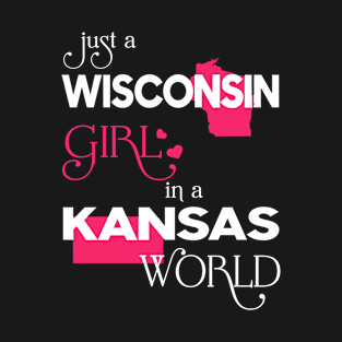 Just a Wisconsin Girl In a Kansas World T-Shirt