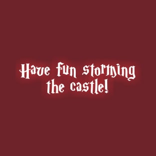 Princess Bride Have Fun Storming The Castle T-Shirt