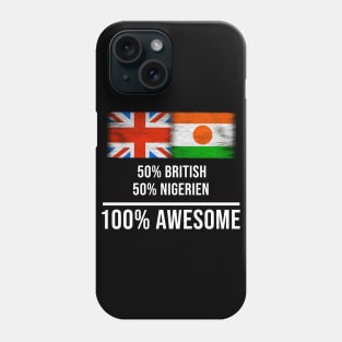 50% British 50% Nigerien 100% Awesome - Gift for Nigerien Heritage From Niger Phone Case