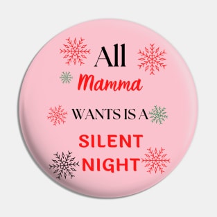 All mama wants is a silent night funny Christmas design Pin