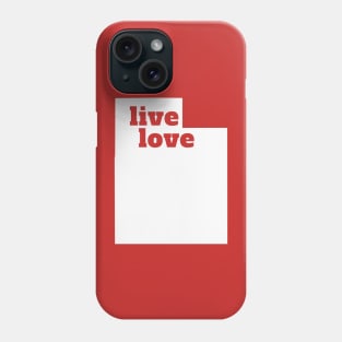 Utah - Live Love Utah Phone Case