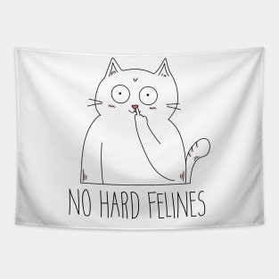 No Hard Felines Savage Funny Cat Tapestry