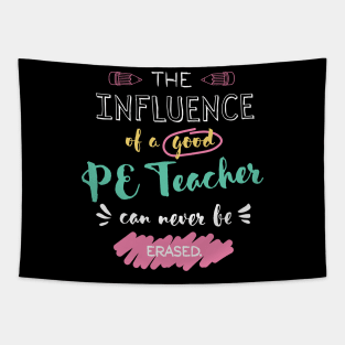 PE Teacher Appreciation Gifts - The influence can never be erased Tapestry