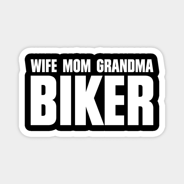 Wife Mom Grandma Biker Mother Bike Lover Quote Magnet by udesign