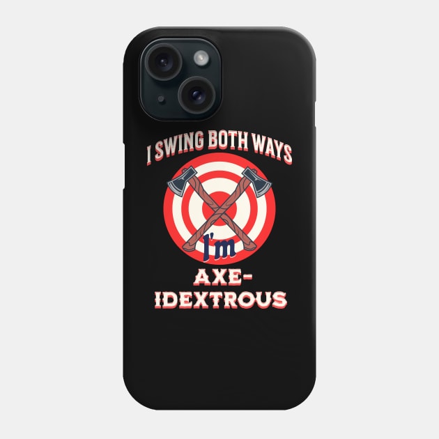 Axe Throwing Axes I Swing Both Ways Ambidextrous Design Phone Case by Midlife50