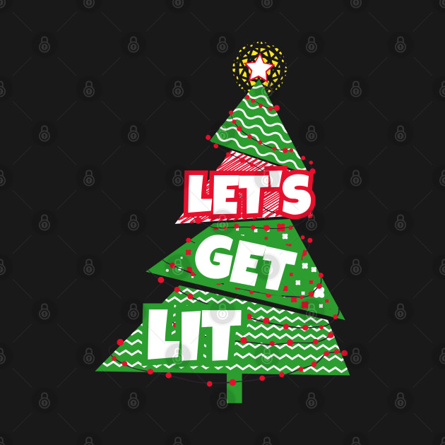 Discover LET'S GET LIT - Lets Get Lit - T-Shirt