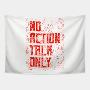 No Action Talk Only Tapestry