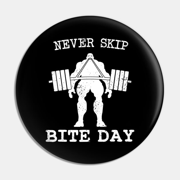 Never Skip Bite Day Pin by CCDesign