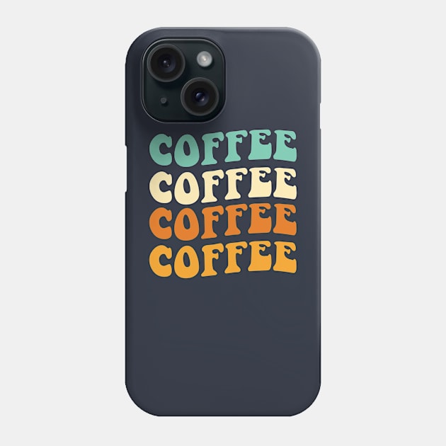 Funny Coffee Lover Gift Retro Coffee Gift Groovy Coffee Phone Case by kmcollectible