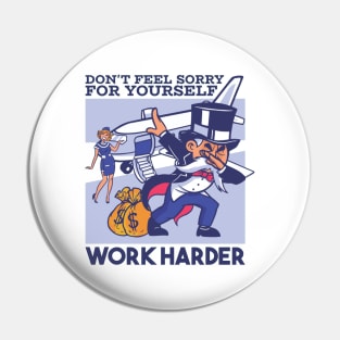 Work Harder Pin