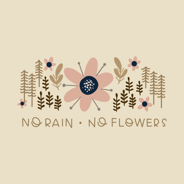 No rain no flowers design by Ruralmarket