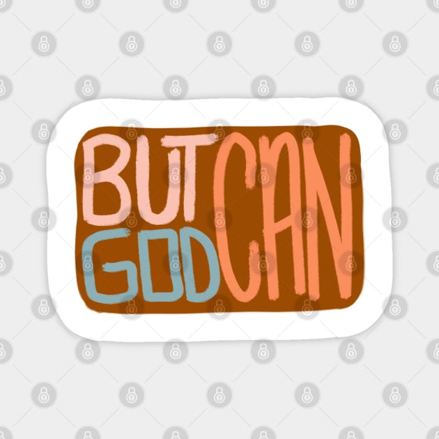 But God Can Magnet by MutchiDesign