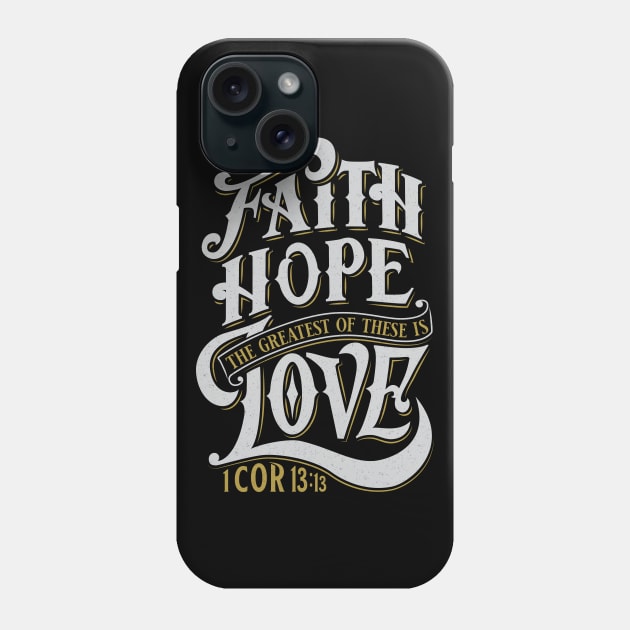 Faith Hope Love: Special Edition Phone Case by Ian Moss Creative