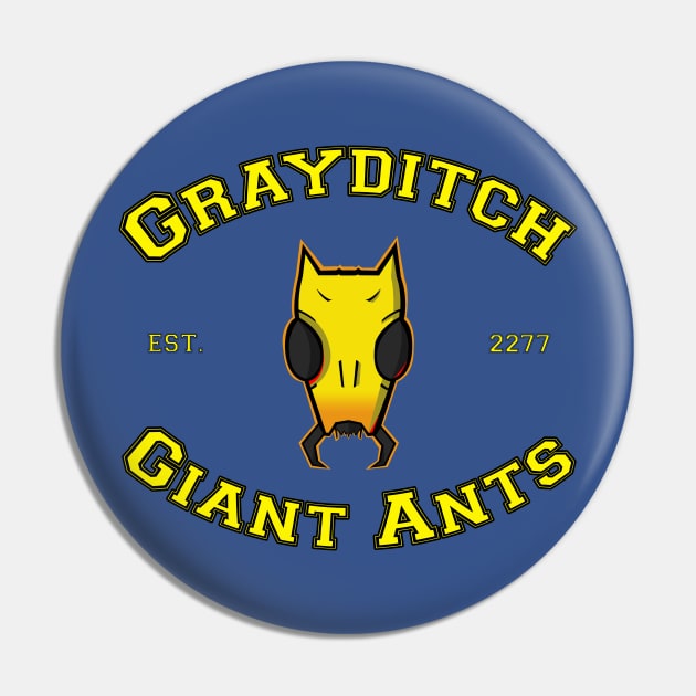 Grayditch Giant Ants Pin by HamSambro