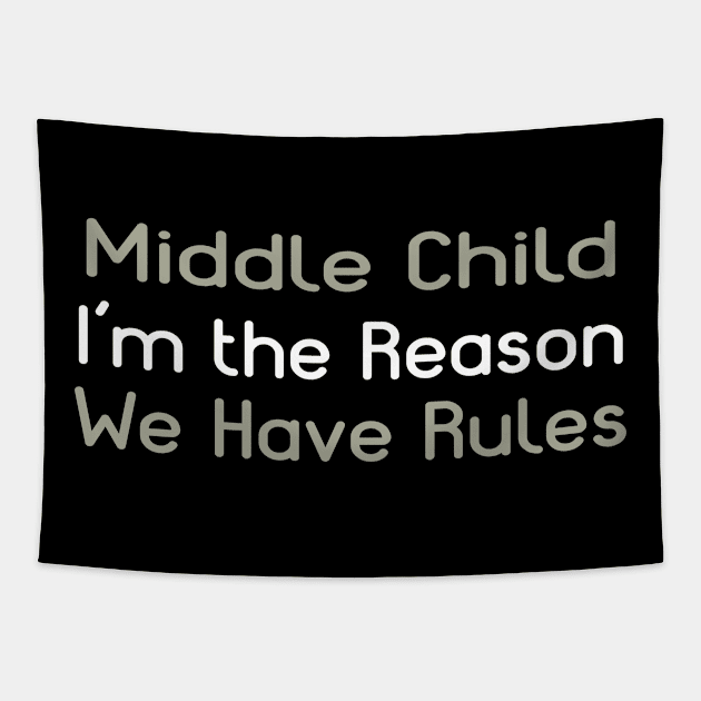 Middle Child - I'm The Reason We Have Rules Tapestry by PeppermintClover