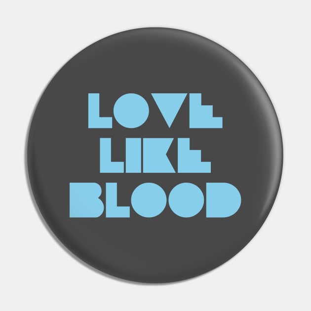 Love Like Bood, blue Pin by Perezzzoso