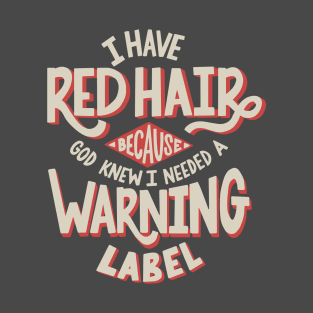 Red Hair Warning Label T-Shirt