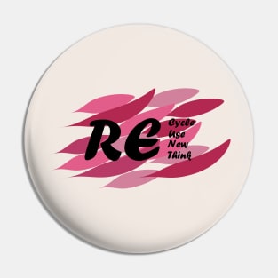 Recycle Reuse Renew Rethink Pin